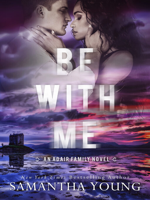 Title details for Be With Me by Samantha Young - Available